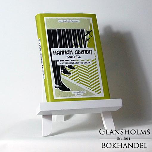 Hannah Arendts 1940-tal : en ickebiografi i tre delar - Inbunden