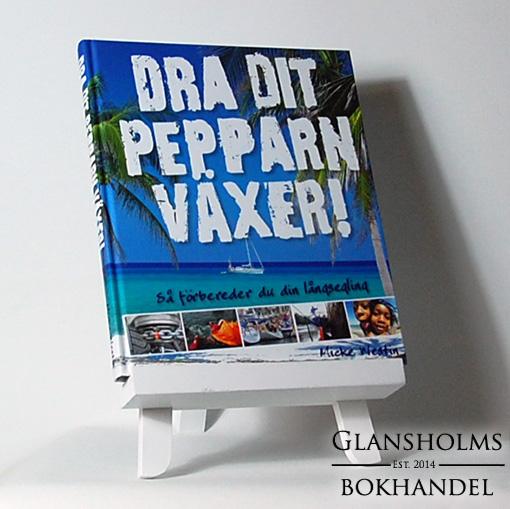 Dra dit pepparn växer! - så förbereder du din långsegling - Inbunden