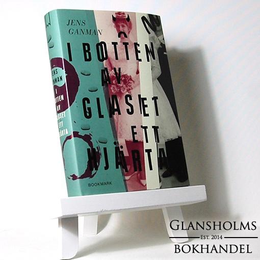 I botten av glaset ett hjärta - Inbunden